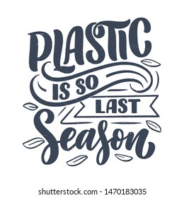 Eco bag print for cloth design. Retail advertising. Lettering quote for environment concept. Organic design template. Typography vector illustration.