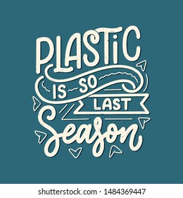Eco bag print for cloth design. Retail advertising. Lettering quote for environment concept. Organic design template. Typography vector illustration.