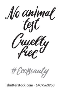 Eco beauty hand written lettering words: no animal test, cruelty free. Ecology design on white background