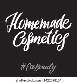 Eco beauty hand written lettering words: homemade cosmetics. Ecology design on dark background