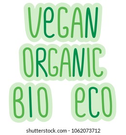 Eco, bio, organic, vegan signs, vector label lettering, ecological, vegetarian, organic concepts stickers and badges