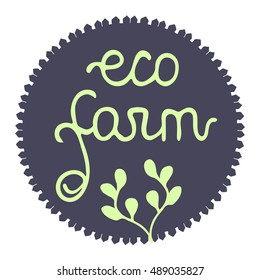 Eco farm stamp. Quality stamp, guarantee stamp for eco produce, farmers market, fresh natural organic food, harvest festival, fall festival, shop, branding, food store. 