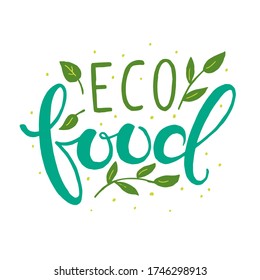 Eco food hand written lettering vectro illustration.
