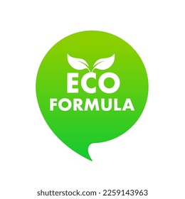 Eco formula stamp eco friendly badge in green rounded decoration - for natural food and cosmetics products. Vector illustratio