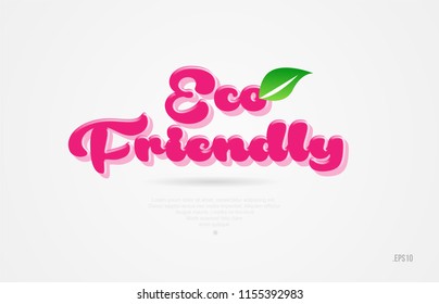 eco friendly 3d word with a green leaf and pink color on white background suitable for card icon brochure or typography logo design