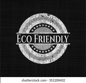 Eco Friendly chalk emblem written on a blackboard