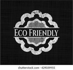 Eco Friendly chalkboard emblem written on a blackboard