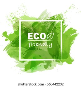 Eco friendly concept with green watercolor paint background, Vector illustration