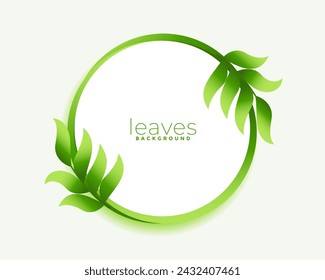eco friendly green leaves circular frame with text space vector