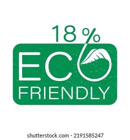 Eco Friendly Green Stamp. 18% percentage original quality sign vector art illustration with leaf for label or sticker. Eco friendly ancient icon. Organic plant symbol.