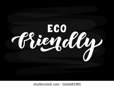 Eco friendly hand drawn lettering. Template for, banner, poster, flyer, greeting card, web design, print design. Vector illustration.