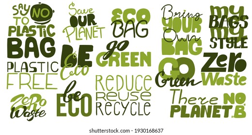 Eco friendly hand written quotes and slogans collection. Vector illustration. Zero waste lifestyle motivational quote set. Cute green lifestyle inspiration typography. 