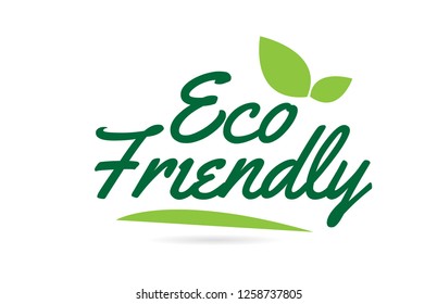 Eco Friendly hand written word text for typography design in green color with leaf  Can be used for a logo or icon