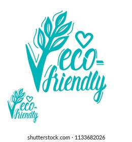Eco friendly inscription lettering sign. Vector illustration hand drawn isolated on white background.