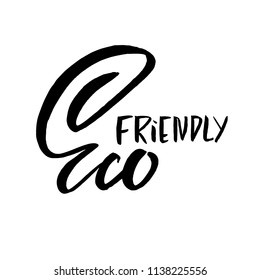Eco friendly lettering. Vector inscription for vegan poster, stamps, banners. Handwritten modern dry brush calligraphy.