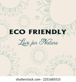 Eco friendly love for nature slogan text vector illustration design for fashion graphics and t shirt prints
