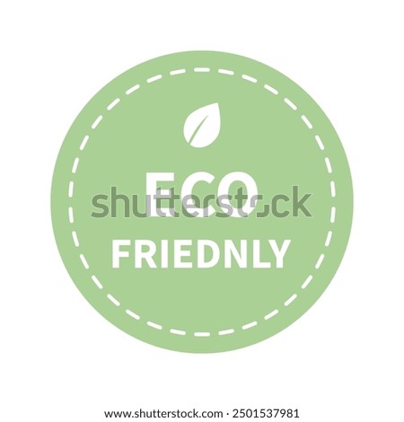 Eco friendly product label stamp badge. Green round leaf sticker template. Nature, healthy, ecology, environment, guarantee concepts. Flat vector design isolated illustration.