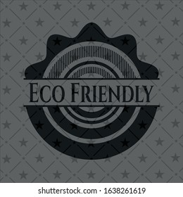 Eco Friendly realistic black emblem. Vector Illustration. Detailed.