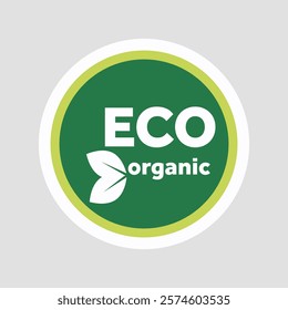 Eco friendly sticker in flat design. Ecological green emblem with organic. Vector illustration isolated.