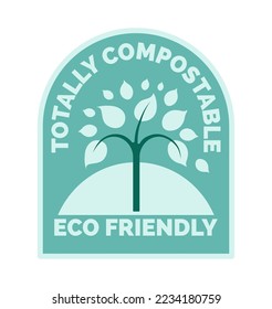 Eco friendly and totally compostable goods. Tree with leaves on logotype for producer. Environment and nature conservation and help. Product label or emblem for package. Vector in flat style