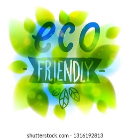 Eco friendly words hand written, fresh green leaves blurred background, vector realistic illustration, pure nature beautiful art.