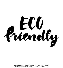 ECO friendly.Vector hand drawn sign.Modern brush lettering. 