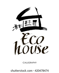 Eco House Vector. Hand lettering typography poster.