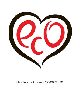 Eco - inspire motivational quote. Hand drawn beautiful lettering. Print for inspirational ecological poster, eco t-shirt, natural bag, cups, card, flyer, environmental sticker, badge. Cute vector