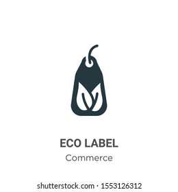 Eco label vector icon on white background. Flat vector eco label icon symbol sign from modern commerce collection for mobile concept and web apps design.