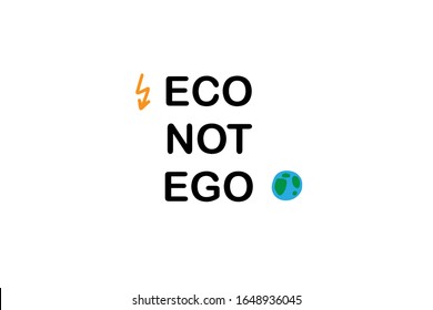 Eco not ego hand drawn vector illustration text phrase in cartoon comic style lightning planet earth for prints posters cards