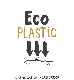 Eco Plastic Lettering label. Calligraphic Hand Drawn eco friendly sketch doodle. Vector illustration.
