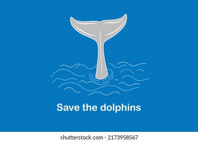 Eco poster concept, dolphin tail. World Whale and Dolphin Day. Save the dolphins. Vector banner, brochure, sticker.