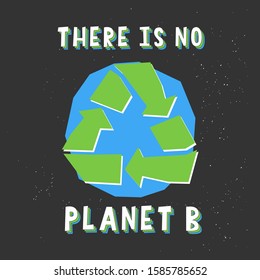 Eco poster design the blue Earth planet in the space and recycling symbol papercut style vector clipart. There is no planet B text and simple clip art for ecology poster. 