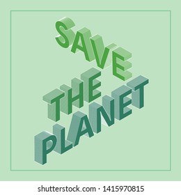 Eco poster - Save the planet. Text 3D illustration