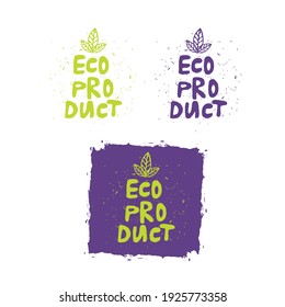 Eco product! Vector logo. Can be easily scaled. An illustration with beautiful leaves and an exclusive inscription.