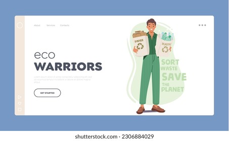 Eco Warriors Landing Page Template. Man Holding Eco Bags With Sorted Paper And Plastic, Promoting Recycling And Environmental Consciousness. Sort Waste, Save Planet. Cartoon People Vector Illustration