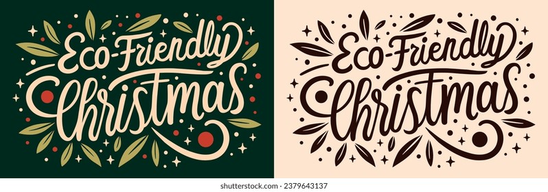 Eco-friendly Christmas lettering. Sustainable Christmas concept. Green holiday season vector printable calligraphy text. Invitation to ecological Christmas events and creative workshops.