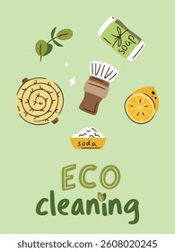 Eco-friendly cleaning products set with lemon, soda, wooden brush, sponge. Organic natural ecological cleaners, brushes. Green housework stuff, zero waste lifestyle. Eco cleaning lettering sign.