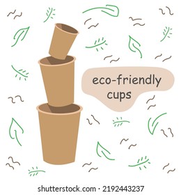 Eco-friendly drinking glasses. Eco friendly cups. Cardboard utensils. Cute illustration with coffee cups. Zero Vaste products. Flat style vector illustration.