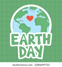 Eco-friendly Earth Day sticker with stylized planet Earth with heart and green-textured lettering. Cute vector illustration in environmental lifestyle concept. For banners, cards, stickers.