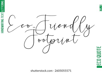 Eco-Friendly Footprint  Hand Written Stylish Typography Lettering Eco Friendly Saying