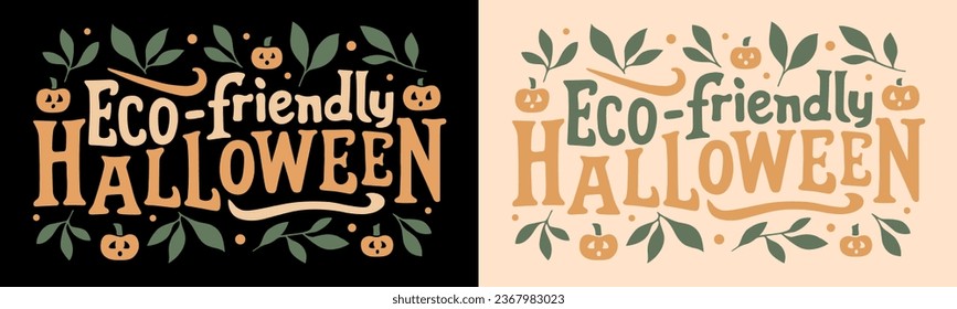 Eco-friendly Halloween lettering. Sustainable Halloween concept. Fall season vector printable text with cute pumpkins. Invitation to ecological Halloween events and creative workshops for children.