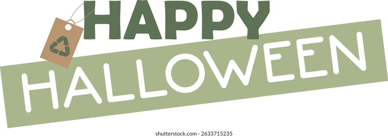 Eco-Friendly Happy Halloween Typography with Recycling Tag isolated. green Halloween typography. sustainable holiday marketing and environmental messaging. Vector illustration
