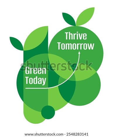 Eco-friendly slogan - Green Today, Thrive Tomorrow. In creative simple geometric decoration