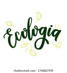Ecologia. Ecology. Brazilian Portuguese Hand Lettering With Leaf Draw. Vector.