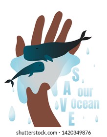 Ecological concept with the call Save our Ocean. Whale with a cub on the hand of a man in clear water.