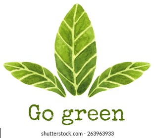 Ecological concept. Hand painted watercolour illustration of three green leaves on isolated background and "go green" text. Grunge texture was used on the text. 