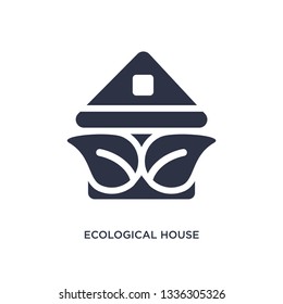 ecological house isolated icon. Simple element illustration from ecology concept. ecological house editable logo symbol design on white background. Can be use for web and mobile.