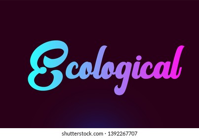 Ecological pink word or text suitable for card icon or typography logo design