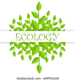 Ecology banner with green branches with leaves and text, calligraphic inscription. Vector illustration of poster with foliage in eco concept